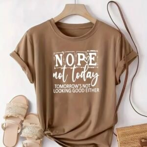 “NOPE Not Today” Graphic T-Shirt – Funny Brown Tee for Women & Teens